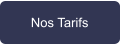 Nos Tarifs